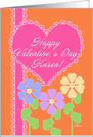 Happy Valentine’s Day Karen! Name Specific, Pink Heart, Flowers card