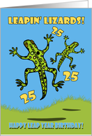 Leapin’ Lizards! Leap Year Birthday 25 Years Old card