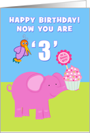 Happy Birthday! Now You Are Three, Pink Elephant and Cupcake card