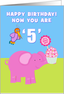 Happy Birthday! Now You Are Five, Pink Elephant and Cupcake card