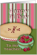 Happy Pi Day To My Teacher! Cherry Pie and Bowl of Cherries card