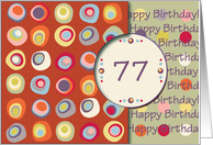 Happy Birthday! 77 Years Old, Mod Dots and Circles card