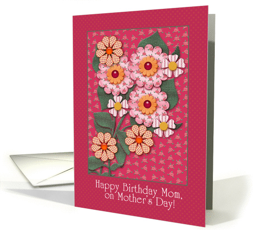 Happy Birthday Mom on Mother's Day! Country Florals,... (918392)