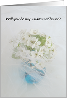 Will you be my matron of honor? card