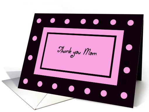 Thank You Mom  -- Pink Polka Dots card (188489)