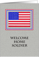 Welcome Home Soldier -- American Flag card