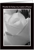 Matron of Honor Thank You Card -- Black and White Rose Design card