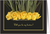 Will you be my Hostess? Card -- Yellow Roses card