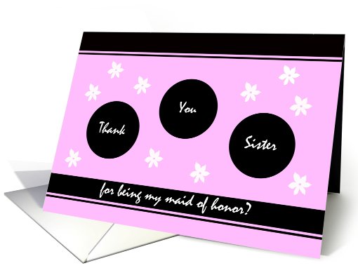 Sister Maid of Honor Thank You Card -- Flower Fun in Pink card