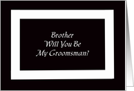 Brother Groomsman Card -- Black and White Graphic card