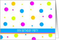 Girl’s 9th Birthday Invitation -- Colorful Polka Dots Party card