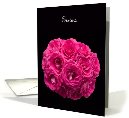 Sisters Be My Matron of Honor Card -- Beautiful Pink Roses card