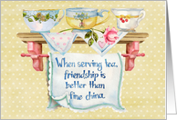 Friendship is Better Than Fine China; teacups on a shelf card