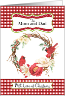 To Mom and Dad Love at Christmas with Check and Cardinals in Wreath card