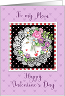 To Mom Happy Valentine’s Day with Watercolor Flowers and Lace card