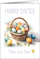 Happy Easter Mom and Dad with Basket of Colored Eggs and Flowers card