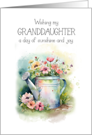 Birthday for Granddaughter Watering Can with Flowers Wishes Sunny Joy card