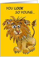 You Look Young Lion...