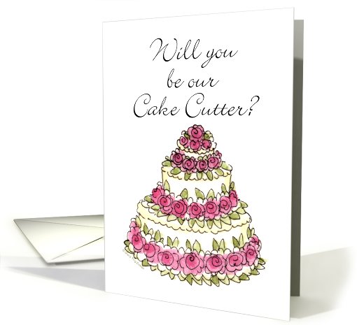 Will you be our Cake Cutter? Rose Wedding Cake card (796765)