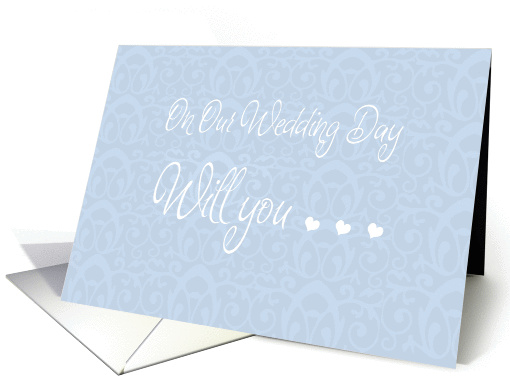 On Our Wedding Day Will you ... card (1421602)