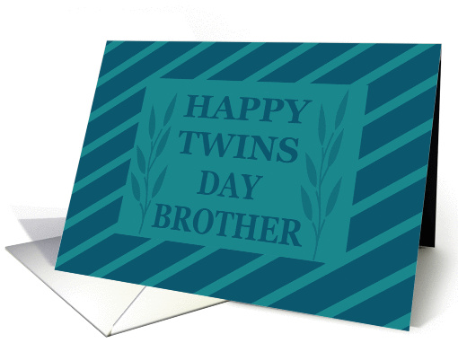 For my Twin Brother onTwins Day card (825460)