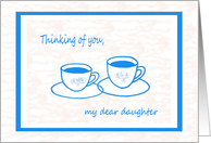 Thinking of You, My dear Estranged Daughter Sharing a Cup of Tea card