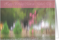 Happy Birthday Mom on Mother’s Day Reflections card