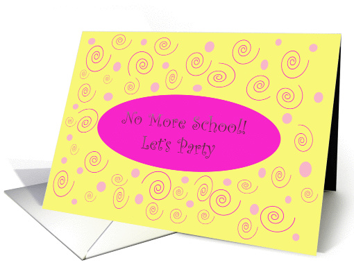 No more School! let's Party card (925168)