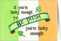 Lucky Enough To Be Irish Card