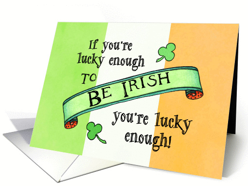 Lucky Enough To Be Irish Birthday card (1028157)
