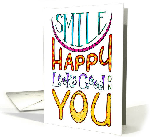 Smile Happy Looks Good On You Birthday card (1376724)