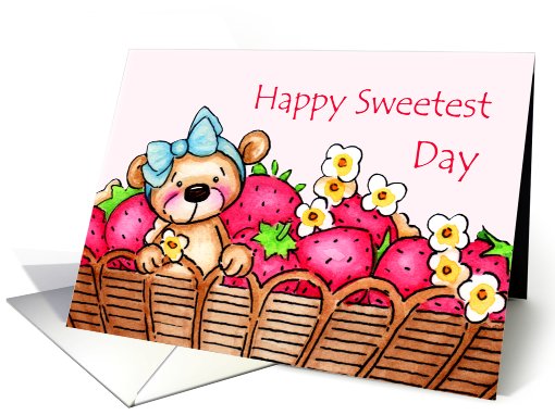 Sweetest Day Teddy Bear In A Basket Of Strawberries card (780008)