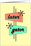 Retro Later Gator Farewell Card