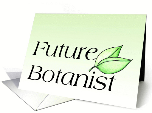 Happy Birthday Day to a Future Botanist card (928364)