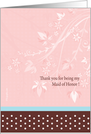 Thank you for being my Maid of Honor card. Floral themed card. card