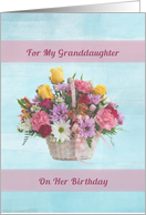 Birthday, Granddaughter, Colorful Flowers in a Basket card