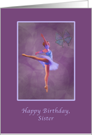 Birthday, Sister, Ballerina in Arabesque Position card