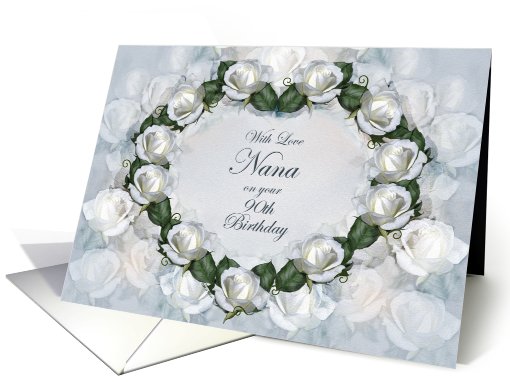 A 90th Birthday Wish Nana White Roses card (715944)