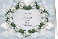 A 90th Birthday Wish Nana White Roses card