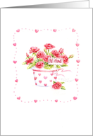 Valentine Be Mine Roses Hearts Garden Pot Love and Happiness card