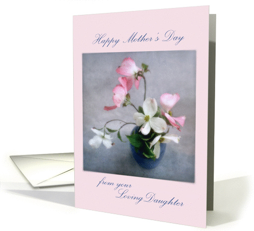 Dogwood Still Life Mother's Day Card from Loving Daughter card