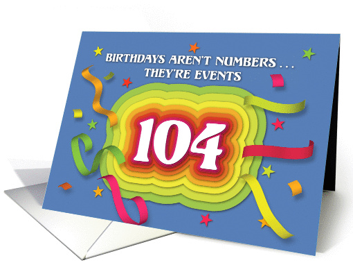 Happy 104th Birthday Celebration with confetti and streamers card