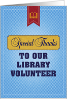 Special Thanks to our Library Volunteer card