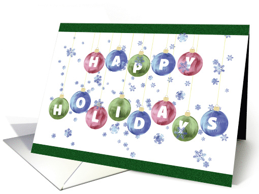 Happy Holidays with Bright Ornaments and Snowflakes card (1715196)