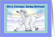 Merry Christmas Girlfriend, white poodle on ice skates card