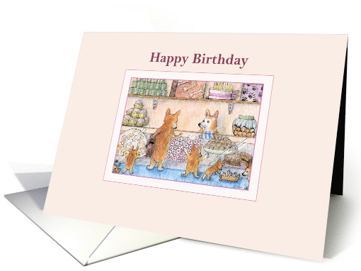 Happy Birthday, Corgis in a cake shop choosing birthday cakes card