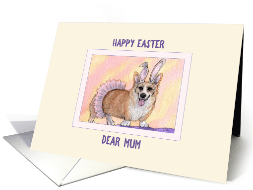 Happy Easter Mum, Corgi dog wearing a tutu and bunny ears card