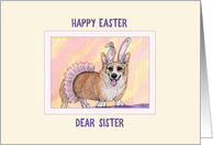 Happy Easter Sister, Corgi dog wearing a tutu and bunny ears card