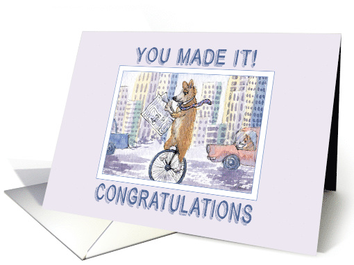Congratulations,you made it, corgi dog on a unicycle card (1471894)