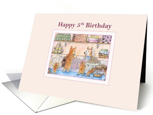 Happy 5th Birthday, Corgis in a cake shop choosing birthday cakes card